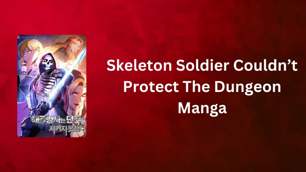 Skeleton Soldier Couldn’t Protect The Dungeon