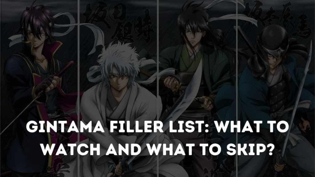 Gintama Filler List: What To Watch And What To Skip?