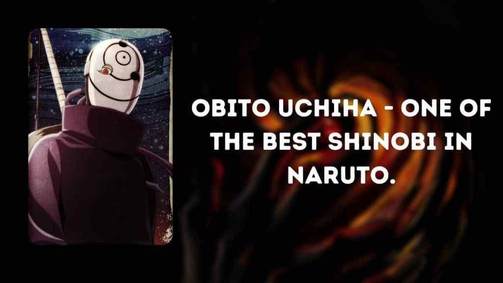 Obito Uchiha – One of the Best Shinobi in Naruto